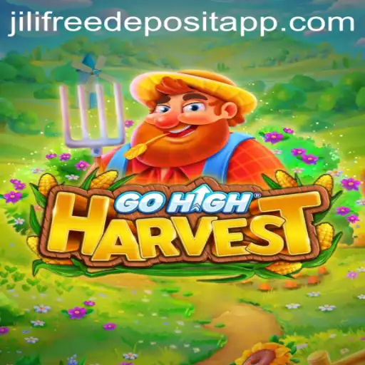 Discovering GoHighHarvest and Jili Free Deposit Bonus: A Comprehensive Guide